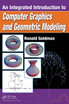 An Integrated Introduction to Computer Graphics and Geometric Modeling