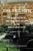 The Triumph of Persistence, Determination and Preparation