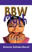 BBW, the Myth