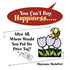 You Can't Buy Happiness