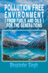 Pollution Free Environment ( from Fuels and Oils ) for the Generations
