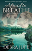 Afraid to Breathe