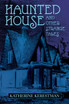 Haunted House and Other Strange Tales