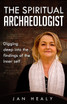 The Spiritual Archaeologist