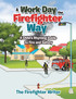 A Work Day the Firefighter Way