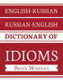 English-Russian/Russian-English Dictionary of Idioms