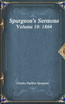 Spurgeon's Sermons Volume 10