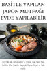 BASİTLE YAPILAN JAPON MUTFAĞI EVDE YAPILABİLİR