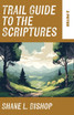 Trail Guide to the Scriptures