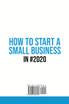 How to Start a Small Business in #2020