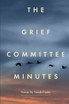 The Grief Committee Minutes