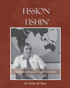 From Fission to Fishin'