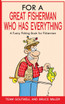 For a Great Fisherman Who Has Everything