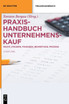 Praxishandbuch Unternehmenskauf