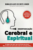 Desintoxicação Cerebral E Espiritual
