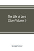 The life of Lord Clive (Volume I)