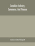 Canadian industry, commerce, and finance