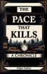 The Pace That Kills A Chronicle