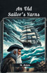 An Old Sailor's Yarns