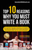 TOP 10 REASONS WHY YOU MUST WRITE A BOOK