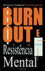 Burnout e Resistência Mental