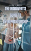 The Introvert's Guide to Entrepreneurship