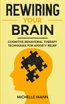 Rewiring Your Brain