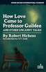 How Love Came to Professor Guildea and Other Uncanny Tales