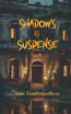 Shadows & Suspense