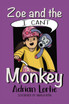 Zoe and the I Can't Monkey