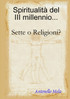 Spiritualità del 3° millennio... Sette o Religioni?