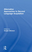 Alternative Approaches to Second Language Acquisition