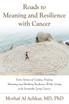Roads to Meaning and Resilience with Cancer