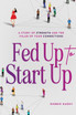 Fed Up to Start Up