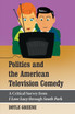 Politics and the American Television Comedy