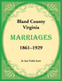 Bland County, Virginia Marriages, 1861-1929