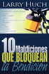 10 Maldiciones Que Bloquean La Bendición (Spanish Language Edition, 10 Curses That Block the Blessing (Spanish))