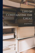 Life of Constantine the Great