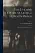 The Life and Letters of George Gordon Meade