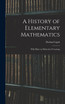 A History of Elementary Mathematics
