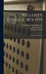 Wellesley College, 1875-1975