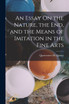 An Essay On the Nature, the End, and the Means of Imitation in the Fine Arts