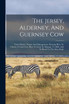The Jersey, Alderney, And Guernsey Cow