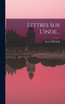 Lettres Sur L'inde...