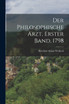 Der Philosophische Arzt, Erster Band, 1798
