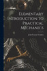 Elementary Introduction to Practical Mechanics
