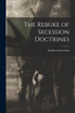 The Rebuke of Secession Doctrines