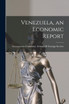 Venezuela, an Economic Report