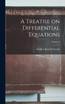 A Treatise on Differential Equations; Volume 5