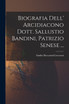 Biografia Dell' Arcidiacono Dott. Sallustio Bandini, Patrizio Senese ...
